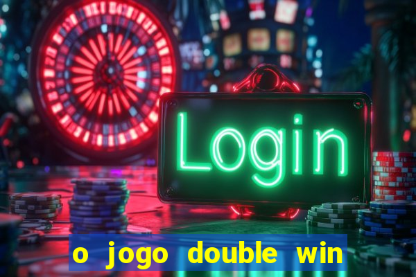 o jogo double win paga mesmo